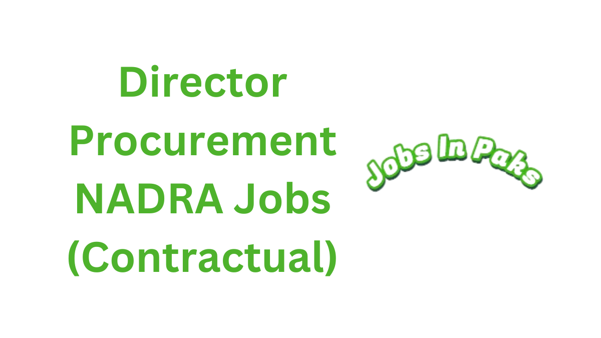 Director Procurement NADRA Jobs (Contractual)