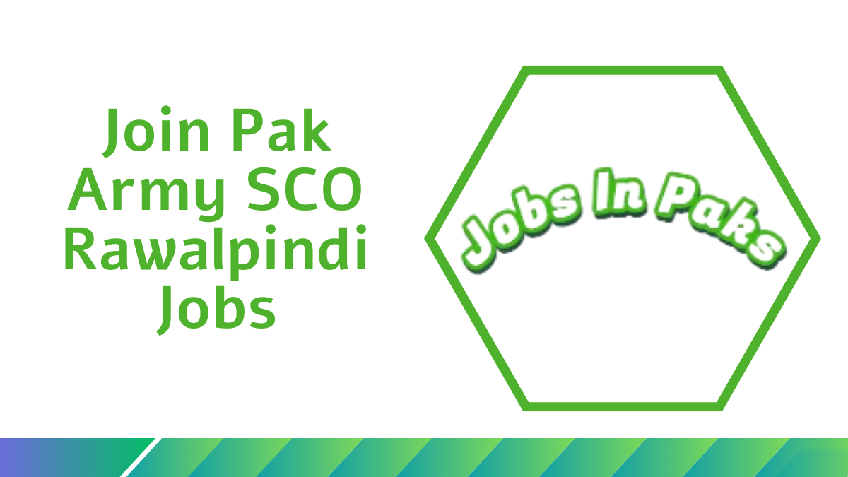 Join Pak Army SCO Rawalpindi Jobs-Latest Jobs In Pakistan