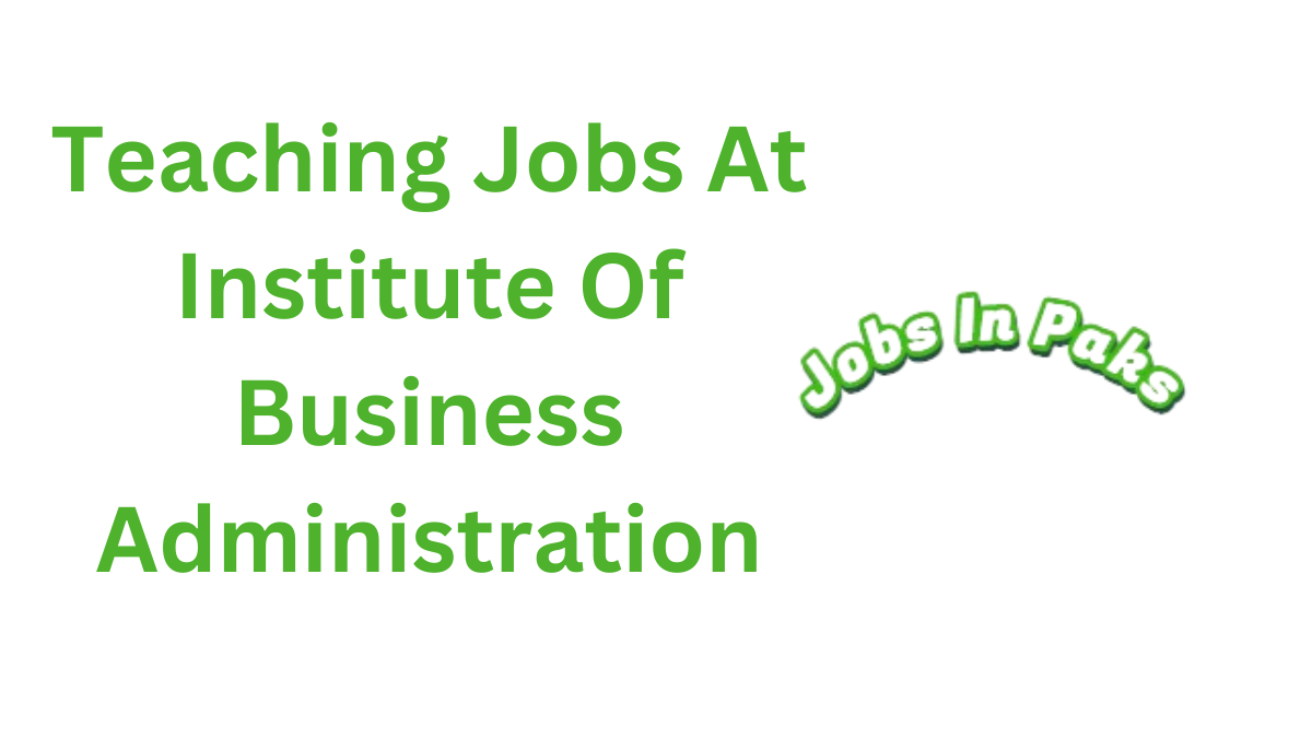 Teaching Jobs At Institute Of Business Administration